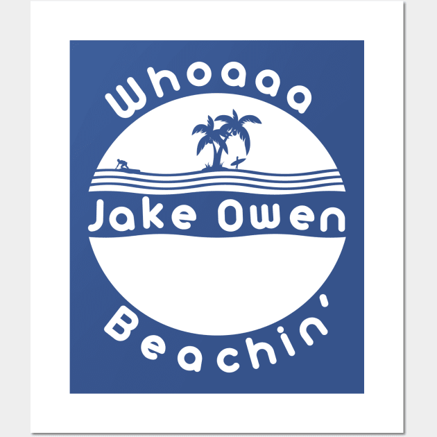 Jake Owen Beachin' Wall Art by AddictingDesigns